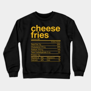 Cheese Fries Nutrition Fact  Give your design a name! Crewneck Sweatshirt